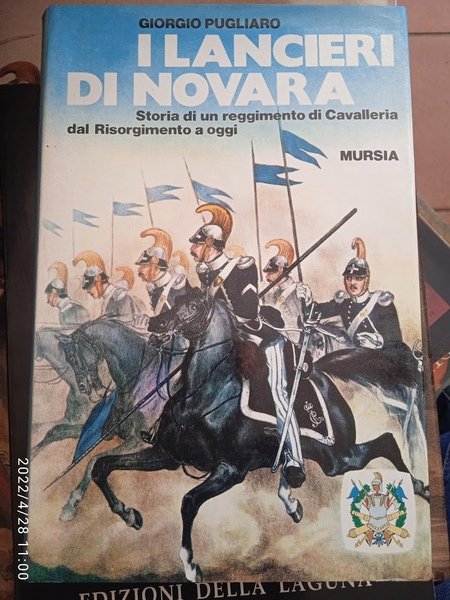 I lancieri di Novara. Storia di un reggimento di cavalleria …