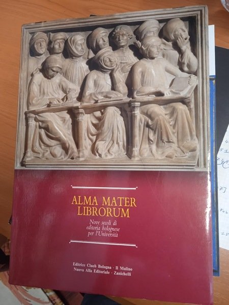 Alma mater librorum. Nove secoli di editoria bolognese per l'università