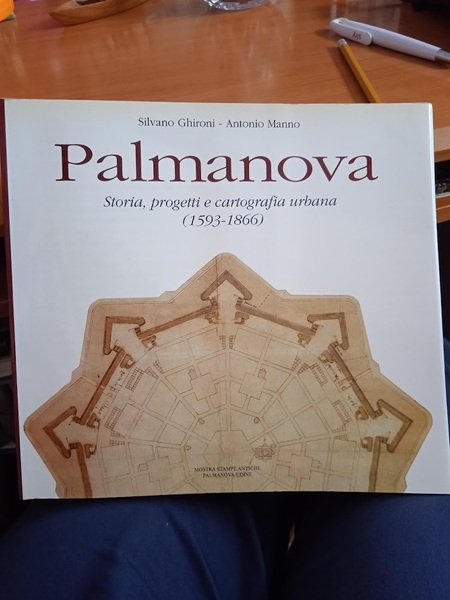 Palmanova. Storia, progetti e cartografia urbana (1593-1866)