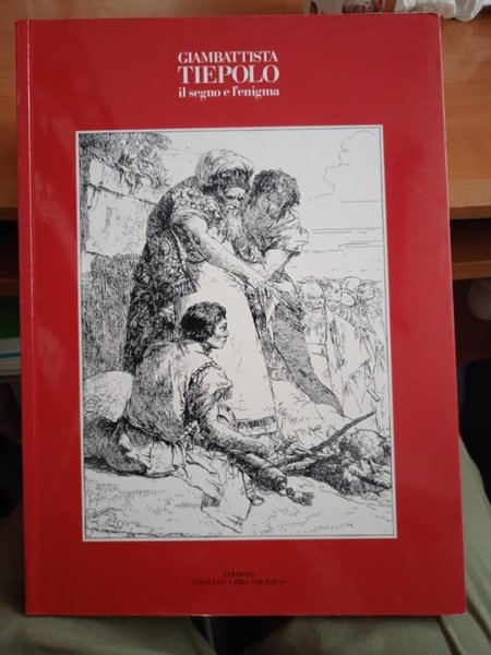 Giambattista Tiepolo il segno e l'enigma