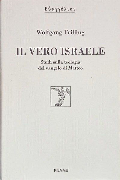 Il vero Israele. Studi sulla teologia del vangelo di Matteo