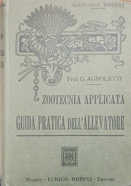 Guida pratica dell'allevatore (zootecnica applicata)