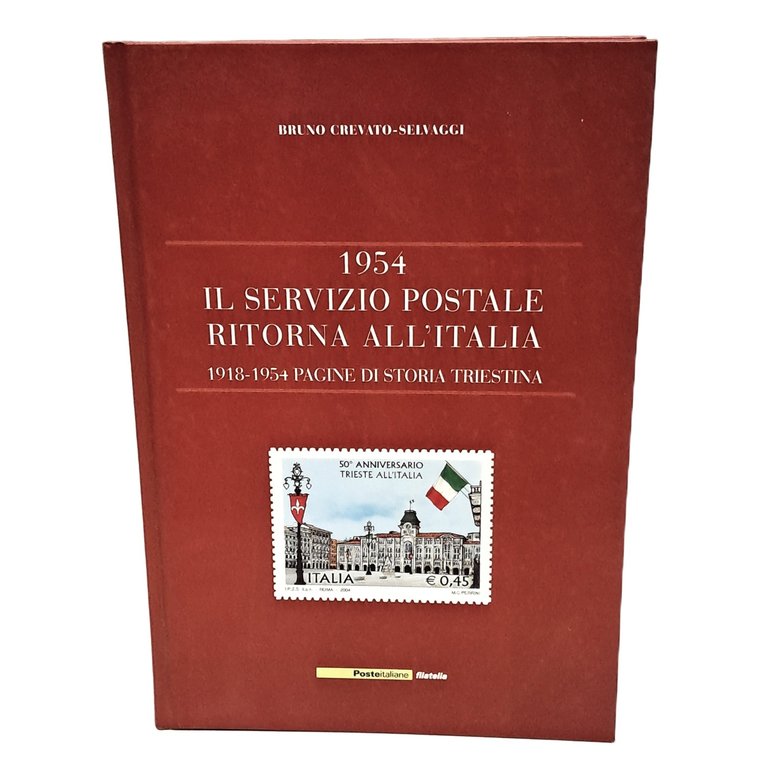 1954 il servizio postale ritorna all'Italia. 1918-1954 pagine di storia …