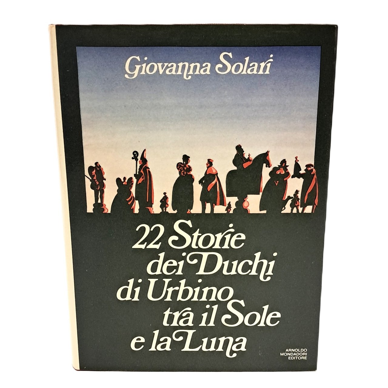 22 storie dei duchi di Urbino tra il sole e …