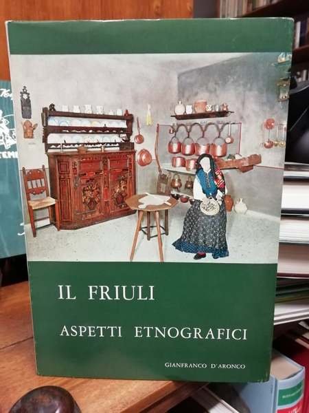 Il Friuli, aspetti etnografici