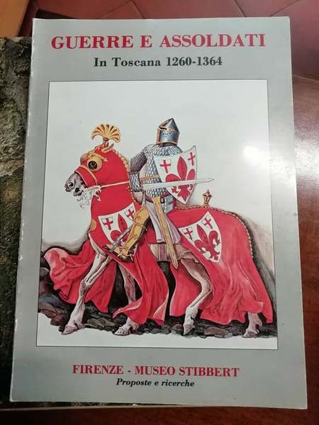 Guerre e assoldati in Toscana 1260-1364