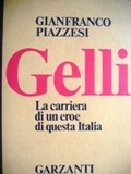 Gelli. La carriera di un eroe di questa Italia