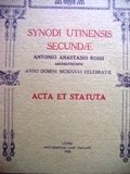 Synodi Utinensis Secundae. Acta e statuta