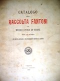 Catalogo della raccolta Fantoni nel Museo Civico di Udine