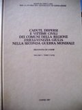 Caduti, dispersi e vittime civili dei comuni della regione Friuli-Venezia …