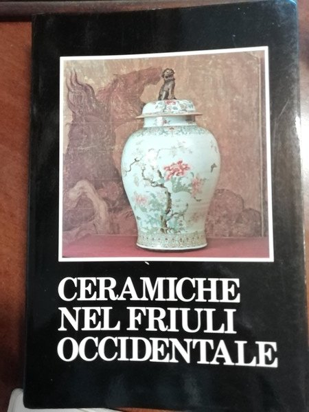 Ceramiche nel Friuli Occidentale