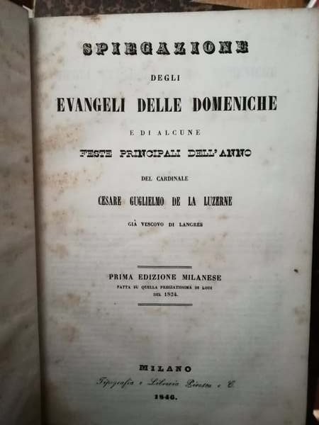 Spiegazione degli evangeli delle domeniche e di alcune feste principali …