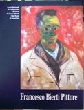 Francesco Bierti pittore. Il sogno di una vita