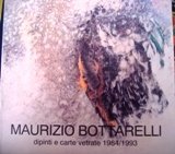 Maurizio Bottarelli. Dipinti e carte vetrate 1984/1993