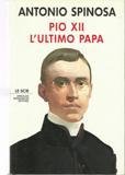 Pio XII l'ultimo papa