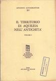 Il territorio di Aquileia nell'antichità I-II