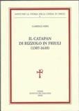 Il Catapan di Rizzolo in Friuli (1307-1610)