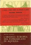 L'eredità europea del patriarcato di Aquileia