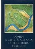 Uomini e civiltà agraria in territorio veronese I-II