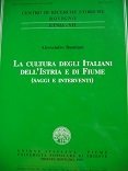 La cultura degli italiani dell'Istria e di Fiume (saggi e …