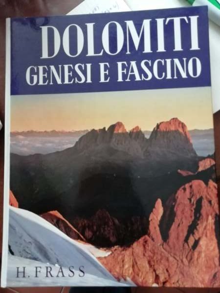 Dolomiti genesi e fascino