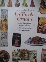 La tavola ornata ovvero divagazioni sugli interventi delle arti figurative …