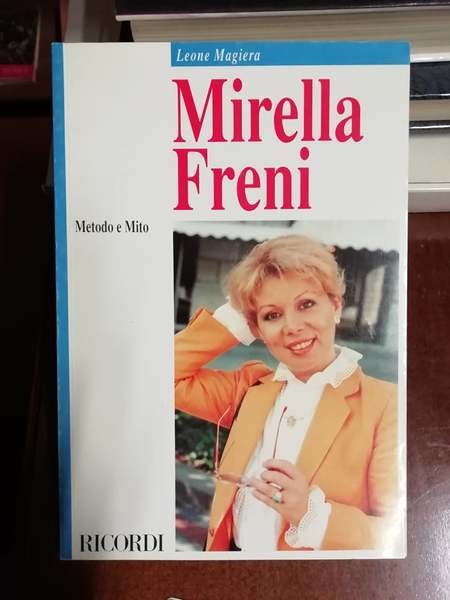 Mirella Freni. Metodo e mito