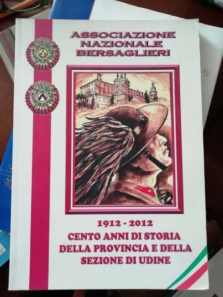 1912-2012 cento anni di storia della provincia e della sezione …