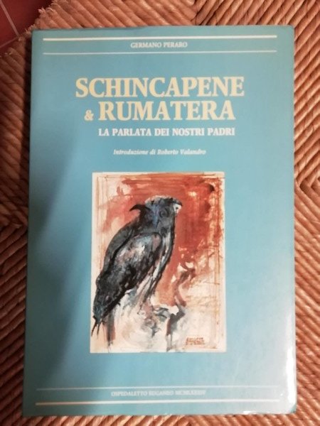 Schincapene & Rumatera la parlata dei nostri padri