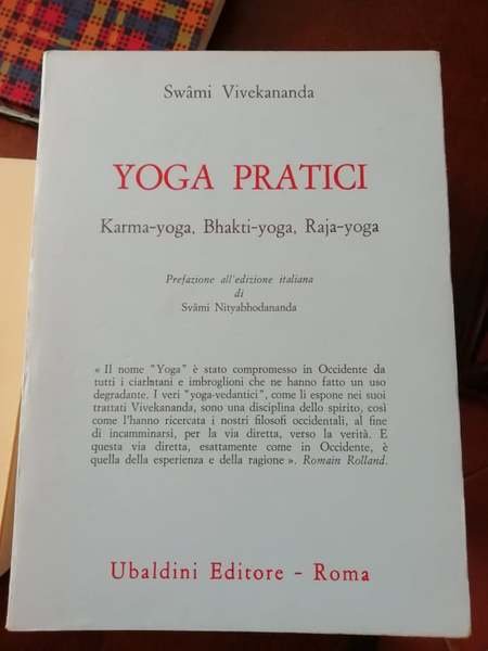 Yoga pratici. Karma-yoga, Bhakti-yoga, Raja-yoga