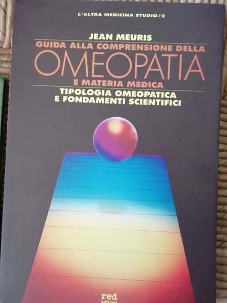 Guida alla comprensione della omeopatia e materia medica. Tipologia omeopatica …