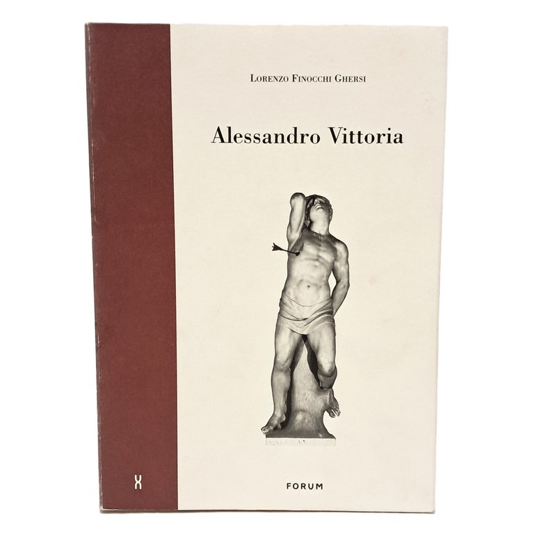 Alessandro Vittoria. Architettura, scultura e decorazione nella Venezia del tardo …