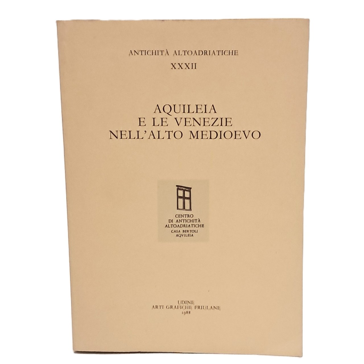 Aquileia e le Venezie nell'alto Medioevo