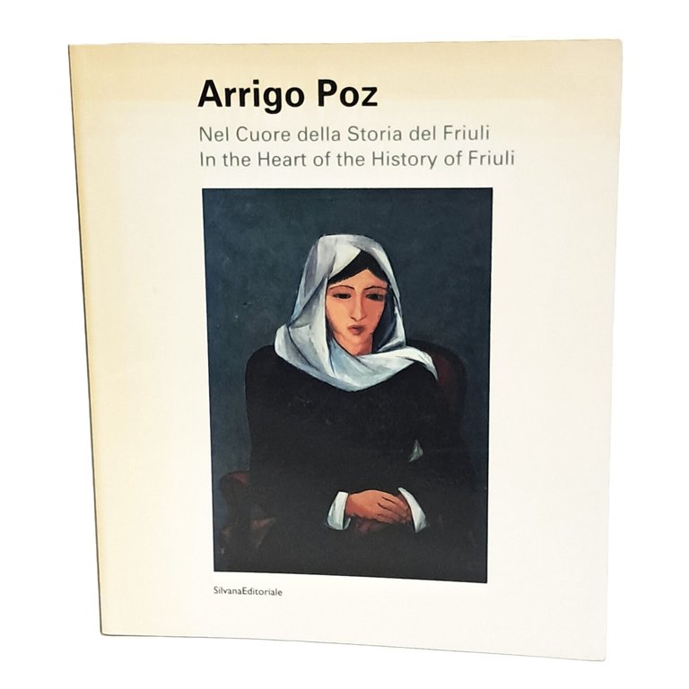 Arrigo Poz nel cuore della storia del Friuli