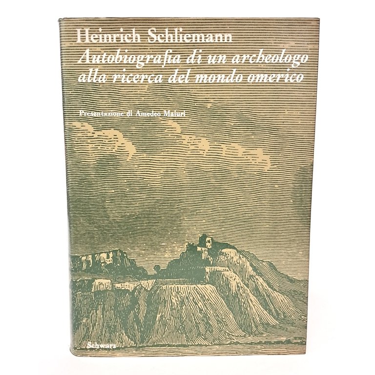 Autobiografia di un archeologo alla ricerca del mondo omerico