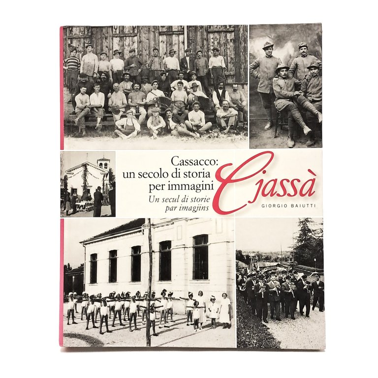 Cassacco: un secolo di storia per immagini