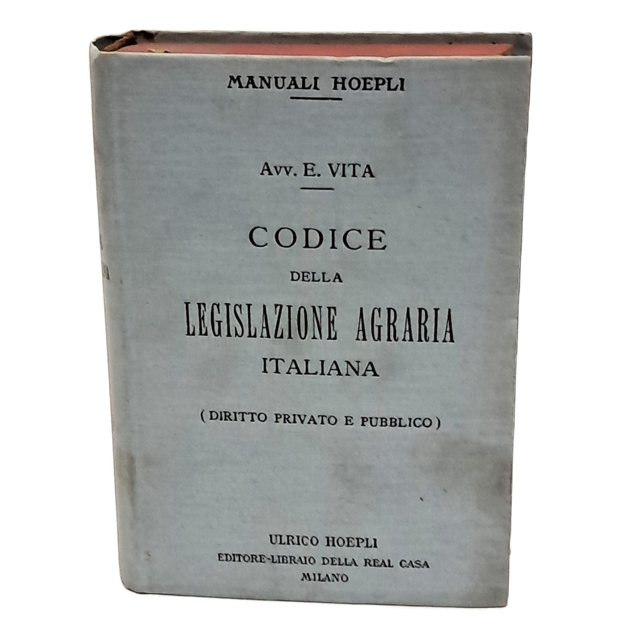 Codice della legislazione agraria italiana (diritto privato e pubblico)
