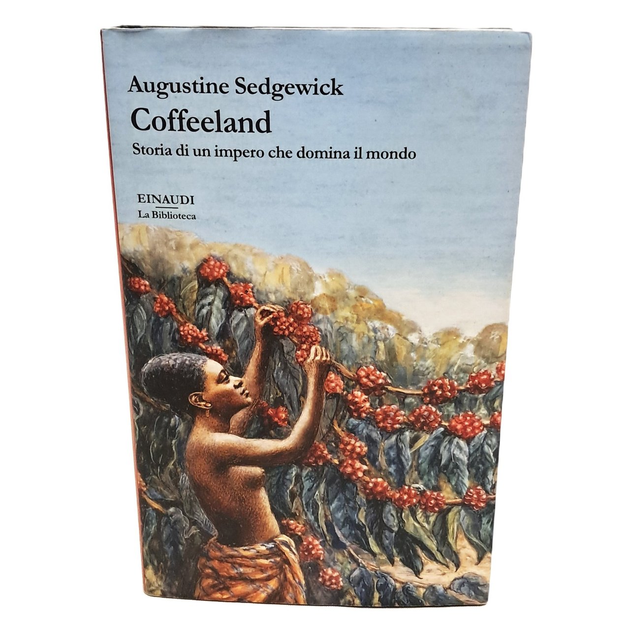 Coffeeland. Storia di un impero che domina il mondo