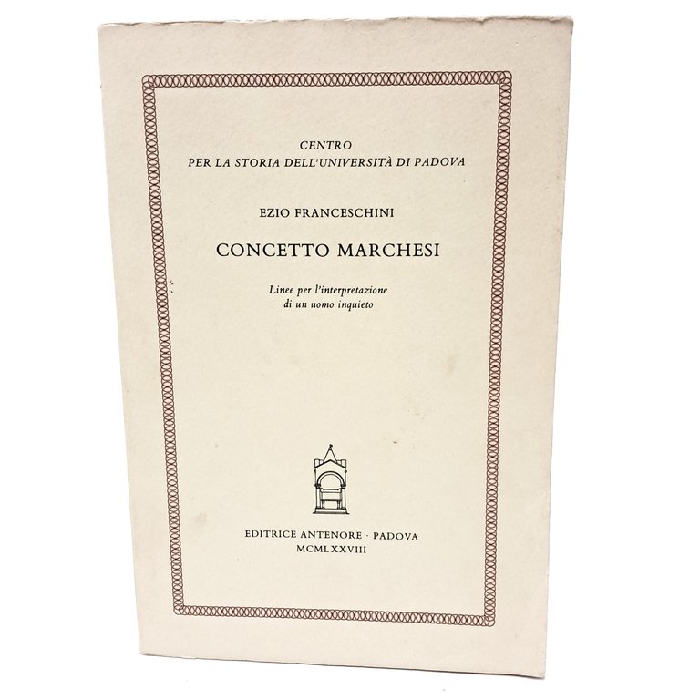 Concetto Marchesi. Linee per l'interpretazione di un uomo inquieto