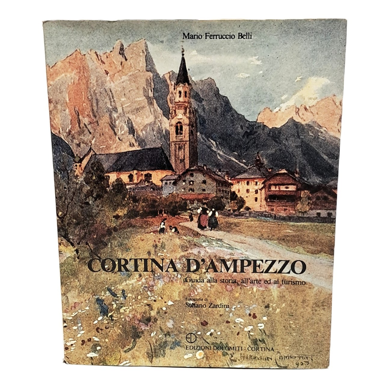 Cortina d'Ampezzo. Guida alla storia dell'arte ed al turismo