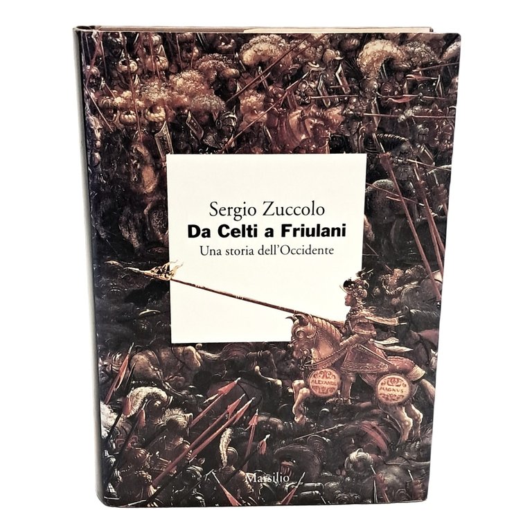 Da celti a friulani. Una storia dell'Occidente