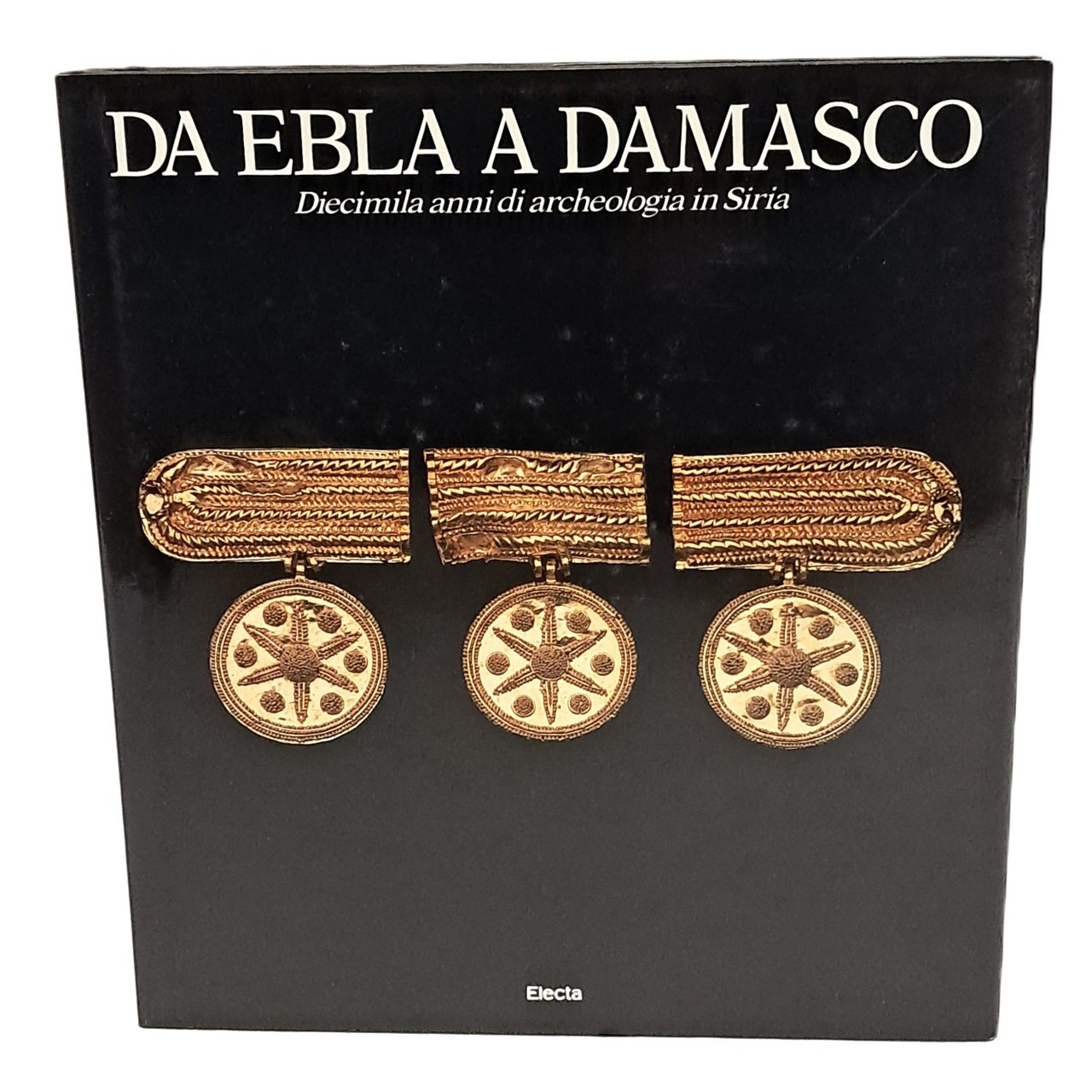 Da Ebla a Damasco. Diecimila anni di archeologia in Siria