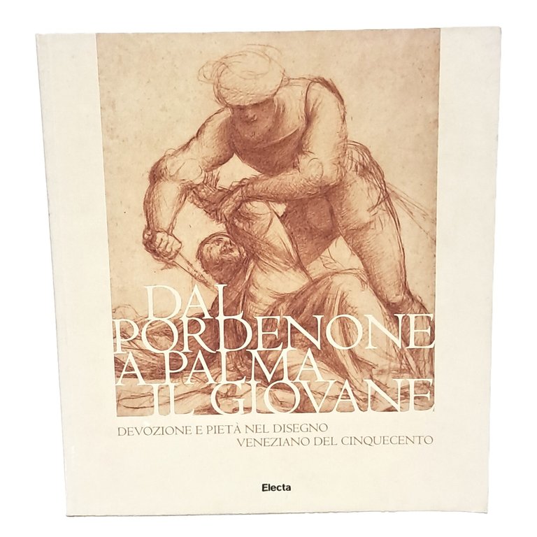 Dal Pordenone a Palma il Giovane. Devozione e pietà nel …
