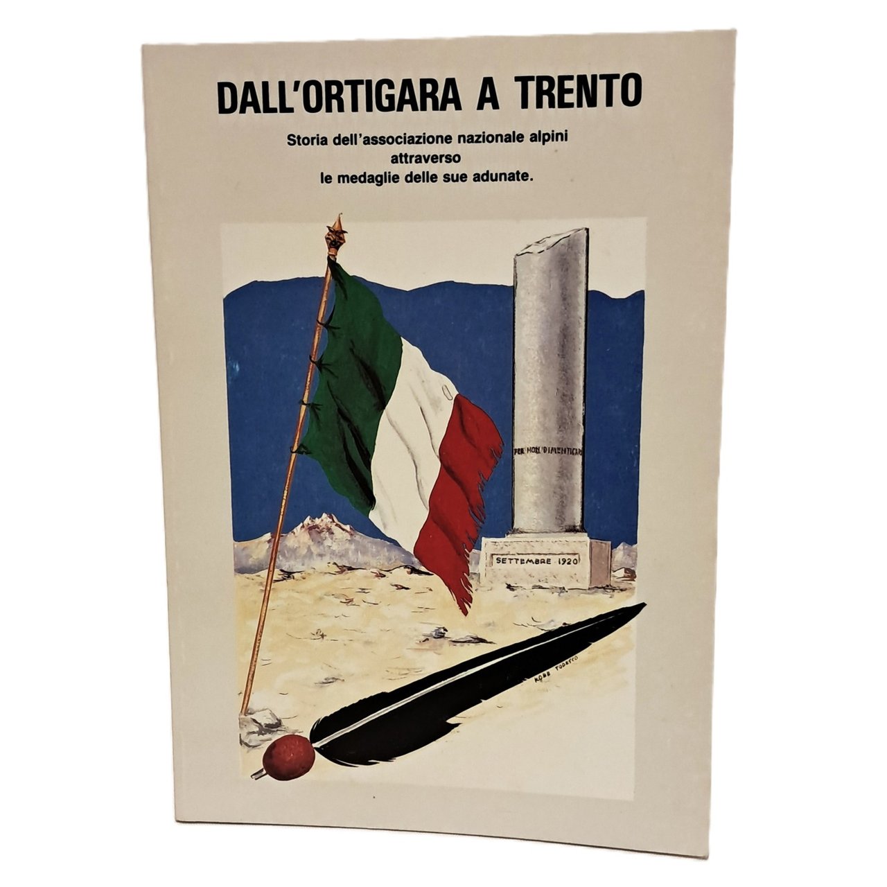 Dall'Ortigara a Trento. Storia dell'associazione nazionale alpini attraverso le medaglie …