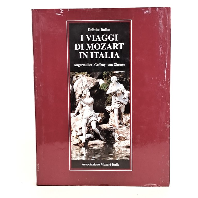 Delitiae Italiae. I viaggi di Mozart in Italia
