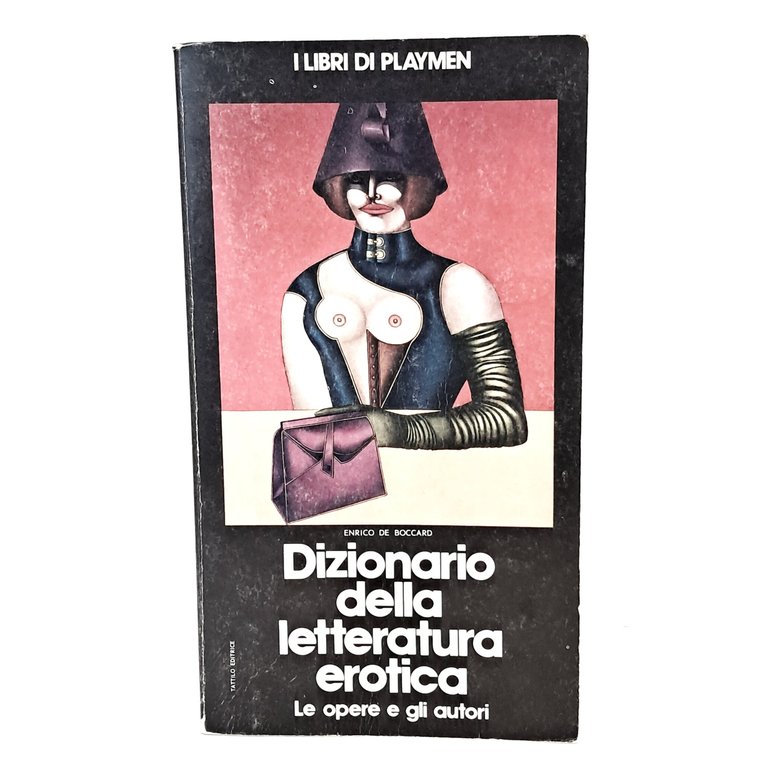 Dizionario della letteratura erotica. Le opere e gli autori