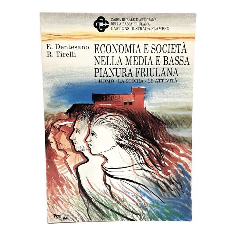 Economia e società nella media e bassa pianura friulana. L'uomo, …