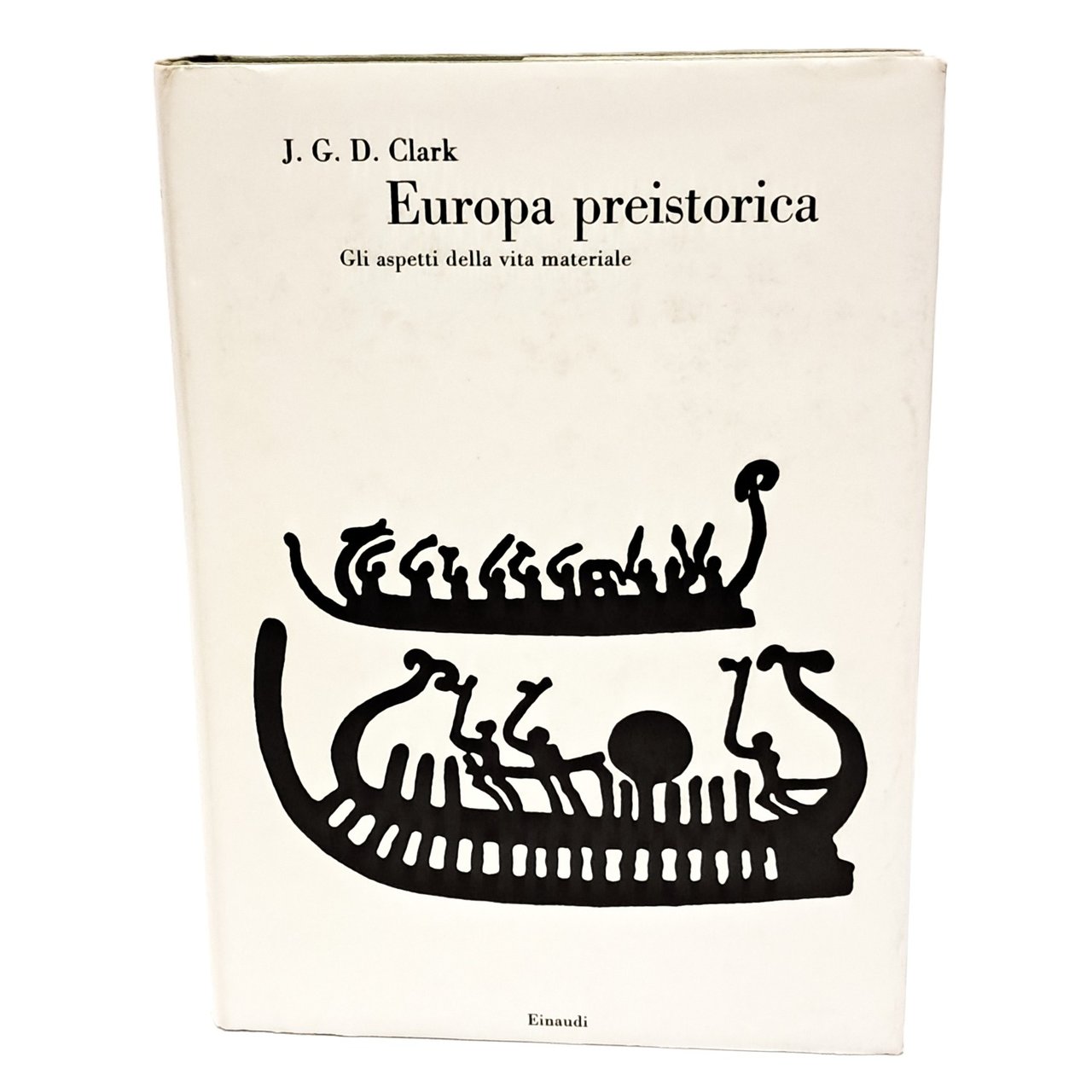 Europa preistorica. Gli aspetti della vita materiale