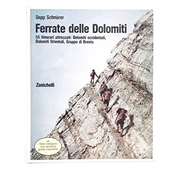 Ferrate delle Dolomiti. 55 itinerari attrezzati: Dolomiti occidentali, Dolomiti Orientali, …
