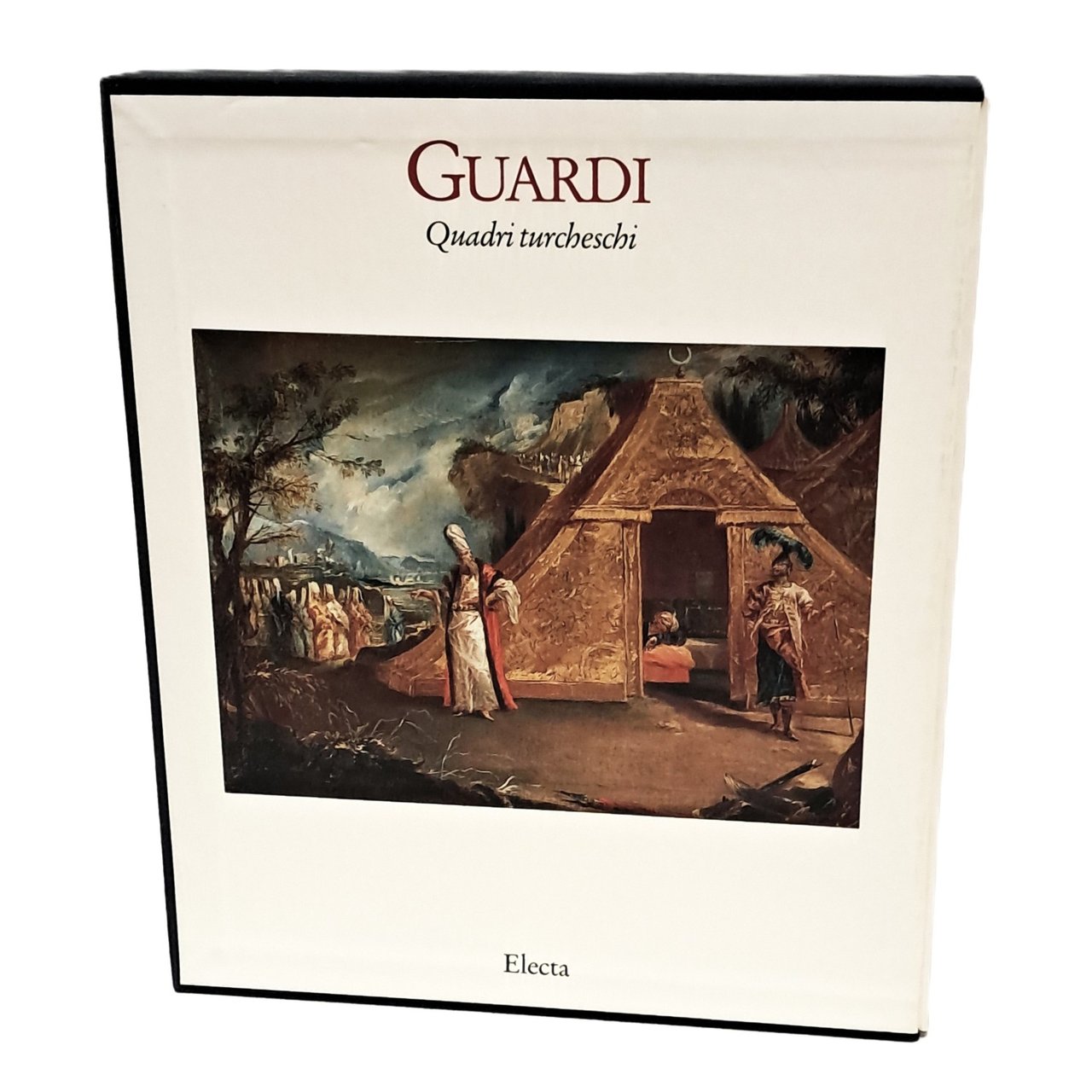 Francesco Guardi. Quadri turcheschi. Vedute capricci feste